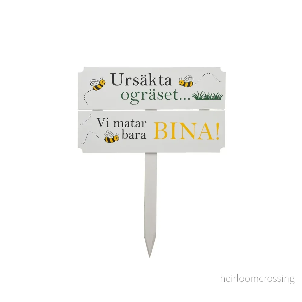Skylt ”Ursäkta ogräset, vi matar bara bina” Skylt ”Ursäkta ogräset, vi matar bara bina”