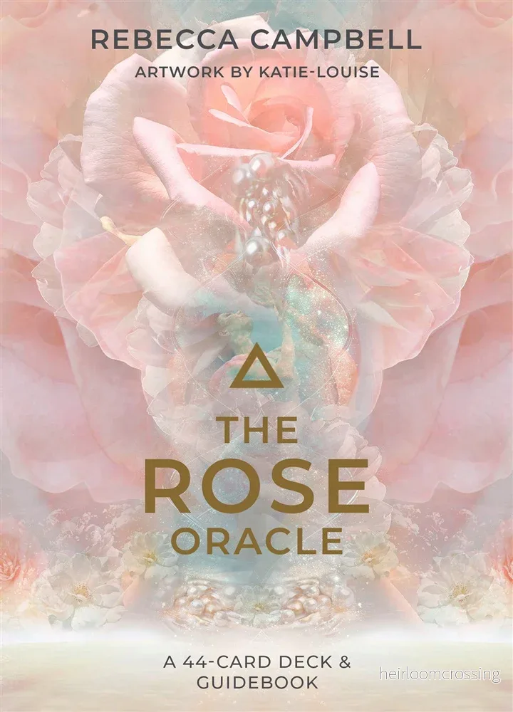 The rose oracle – Rebecca Campbell The rose oracle – Rebecca Campbell