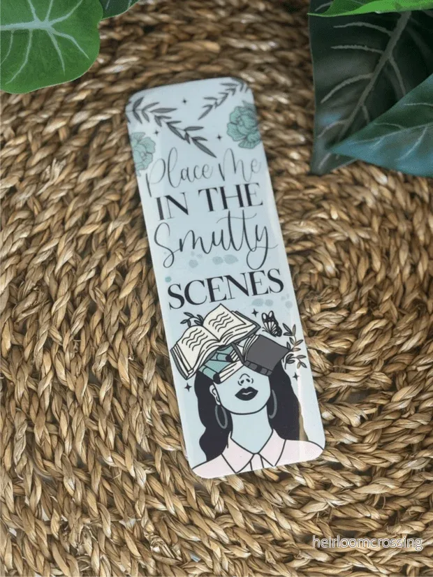 Bookmark – Place Me In the Smutty Scenes