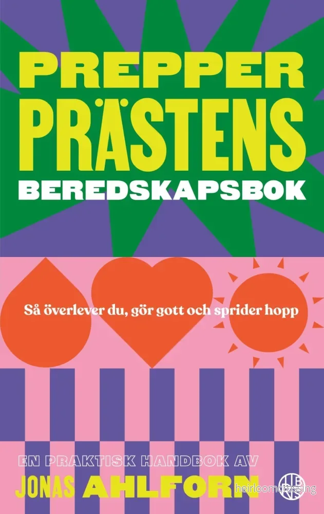 Prepperprästens beredskapsbok : så överlever du, gör gott & sprider hopp