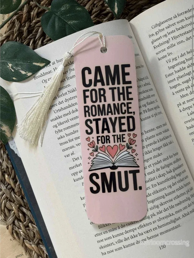 Bookmark – Came For the Romance Stayed For the Smut