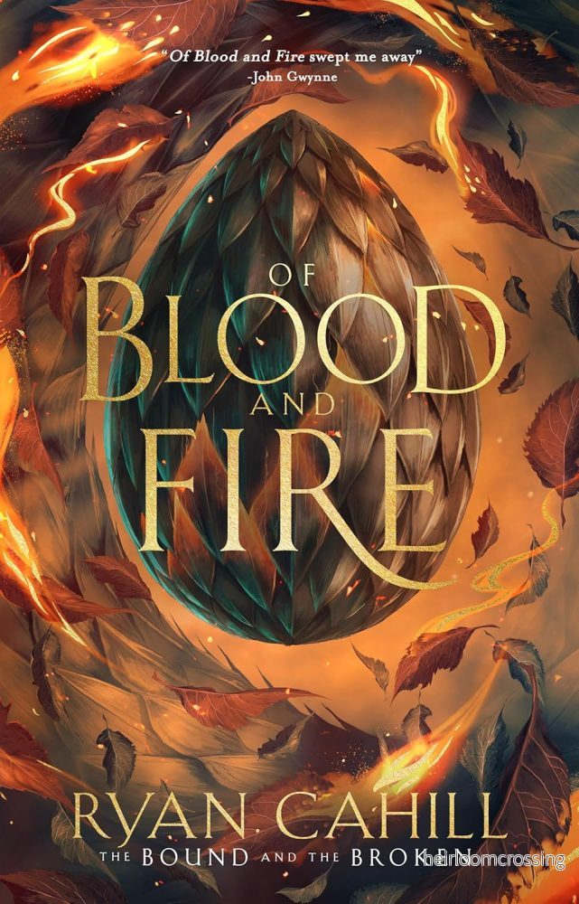 Of Blood & Fire (The Bound And the Broken #1), by Ryan Cahill (hardback, english edition)
