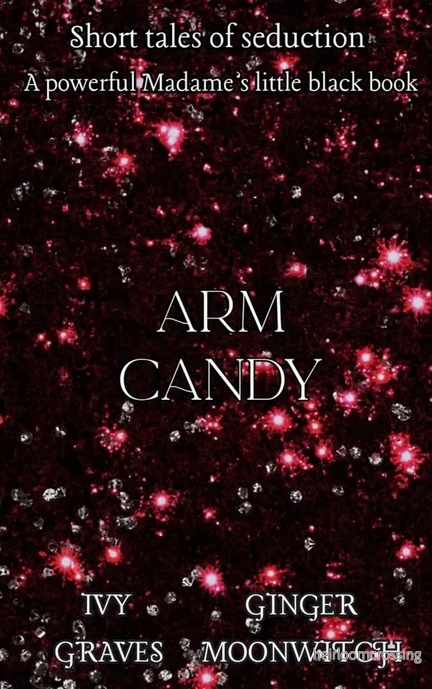 Arm Candy, by Ivy Graves & Ginger Moonwitch (softback, english edition)
